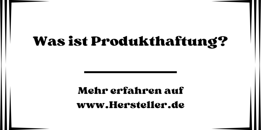 Was ist Produkthaftung? Produkthaftung bedeutet, dass ein Hersteller für Schäden haftet, die durch einen Fehler seines Produkts verursacht werden.