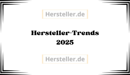  Hersteller-Trends 2025:Digitale Transformation, Smart Manufacturing, Wettbewerbsfähigkeit stärken, Künstliche Intelligenz, Lieferketten, Nachhaltigkeit, Produkt