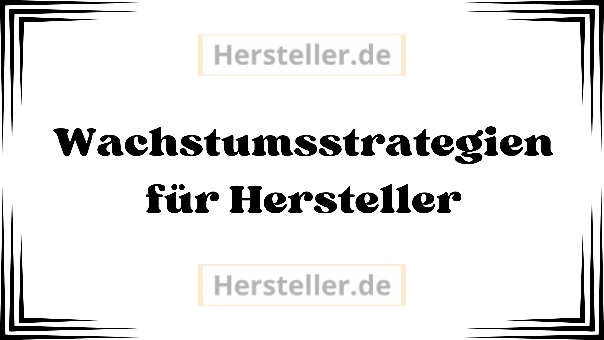  Wachstumsstrategien für Hersteller: Markt, Unternehmen, Fertigung, Produktangebot, Herstellung, Digitalisierung, Automatisierung, Produktion, Nachhaltigkeit