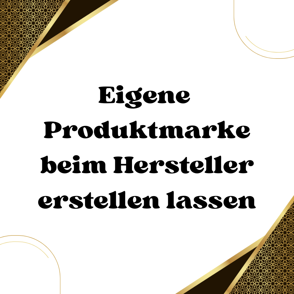 Eigene Produktmarke beim Hersteller erstellen lassen