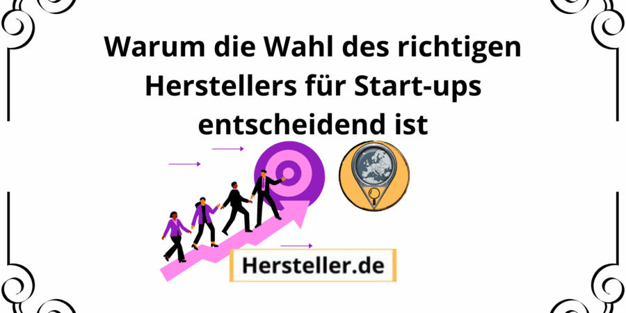  Herstellerwahl für Start-ups: Hersteller, Start-up, Produkt, Produkte, Kunden, Partnerschaft, Produktion, Partner, B2B, Deutschland, Schweiz, Bulgarien, Austria