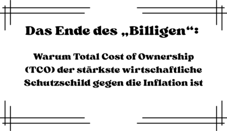  Das Ende des „Billigen“: Total Cost of Ownership (TCO), Inflation, Kosten, Preis, Produktion, Hersteller, Europa, Versicherung, Qualität
